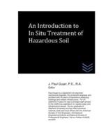 An Introduction to In Situ Treatment of Hazardous Soil