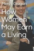 How Women May Earn a Living