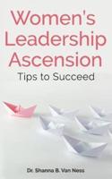 Women's Leadership Ascension Tips to Succeed