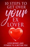 10 Steps to Get Over Your Ex Lover