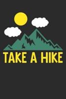 Take a Hike: Notebook / Journal / 110 Lined Pages