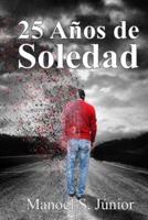 25 Años De Soledad