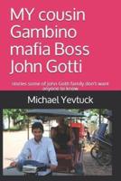 MY Cousin Gambino Mafia Boss John Gotti