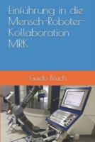 Einführung in Die Mensch-Roboter-Kollaboration MRK