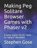 Making Peg Solitare Browser Games with Phaser v2: A Game Starter Kit for "Jump to Capture" Mechanics