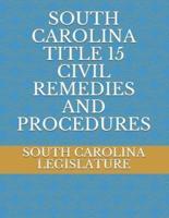 South Carolina Title 15 Civil Remedies and Procedures