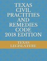 Texas Civil Practities and Remedies Code 2018 Edition