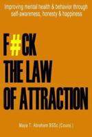 F#ck the Law of Attraction