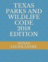 Texas Parks and Wildlife Code 2018 Edition