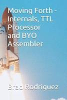 Moving Forth - Internals and TTL Processor