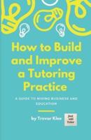 How to Build and Improve a Tutoring Practice