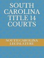 South Carolina Title 14 Courts