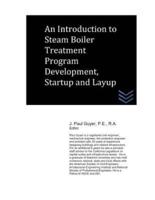 An Introduction to Steam Boiler Treatment Program Development, Startup and Layup