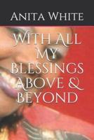 With All My Blessings Above & Beyond
