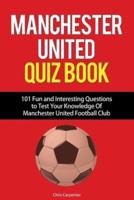 Manchester United Quiz Book: 101 Questions about Man Utd