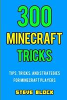 300 Minecraft Tricks