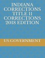 Indiana Corrections Title 11 Corrections 2018 Edition