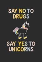 Say No to Drugs Say Yes to Unicorns