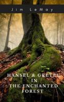 Hansel and Gretel in the Enchanted Forest