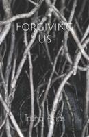 Forgiving Us