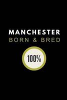 Manchester Born & Bred 100%