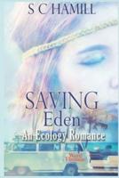 SAVING EDEN featuring WARD THOMAS. An Ecology Romance. New Edition.: The Small Town All-American Girl. The Englishman, and the Frog!