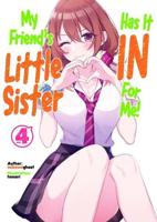 My Friend's Little Sister Has It in for Me!. Vol. 4