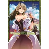 The Unwanted Undead Adventurer (Manga): Volume 10