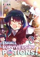 I Shall Survive Using Potions! Volume 8
