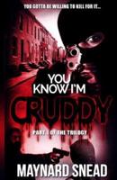 You Know I'm Cruddy
