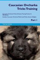 Caucasian Shepherd Dog Tricks Training Caucasian Shepherd Dog Tricks & Games Training Tracker & Workbook. Includes