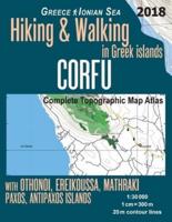 Corfu Complete Topographic Map Atlas 1:30000 Greece Ionian Sea Hiking & Walking in Greek Islands with Othonoi, Ereikoussa, Mathraki, Paxos, Antipaxos Islands: Trails, Hikes & Walks Topographic Map