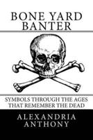 Bone Yard Banter
