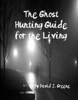 The Ghost Hunting Guide for the Living