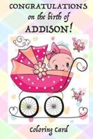 CONGRATULATIONS on the Birth of ADDISON! (Coloring Card)