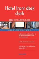 Hotel Front Desk Clerk RED-HOT Career Guide; 2587 REAL Interview Questions