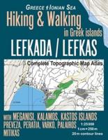 Lefkada / Lefkas Complete Topographic Map Atlas 1:25000 Greece Ionian Sea Hiking & Walking in Greek Islands with Meganisi, Kalamos, Kastos Islands Preveza, Peratia, Varko, Palairos: Trails, Hikes & Walks Topographic Map