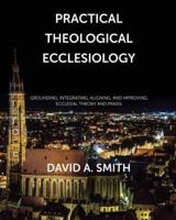 Practical Theological Ecclesiology