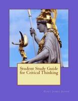 Student Study Guide for Critical Thinking