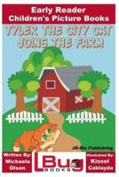 Tyler the City Cat Joins the Farm - Early Reader - Children's Picture Books