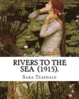 Rivers to the Sea (1915). By
