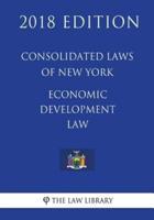 Consolidated Laws of New York - Economic Development Law (2018 Edition)