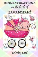 CONGRATULATIONS on the Birth of SAVANNAH! (Coloring Card)