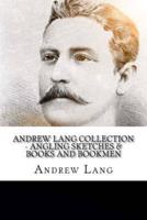 Andrew Lang Collection - Angling Sketches & Books and Bookmen