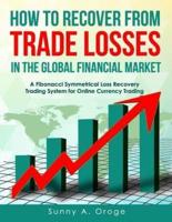 How to Recover from Trade Losses in the Global Financial Market