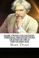 Mark Twain Collection - Personal Recollections of Joan of Arc & The Gilded Age