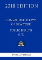Consolidated Laws of New York - Public Health (1/2) (2018 Edition)