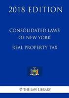 Consolidated Laws of New York - Real Property Tax (2018 Edition)
