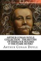 Arthur Conan Doyle Collection - The Return of Sherlock Holmes & The Stark Munro