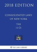 Consolidated Laws of New York - Tax (1/2) (2018 Edition)
